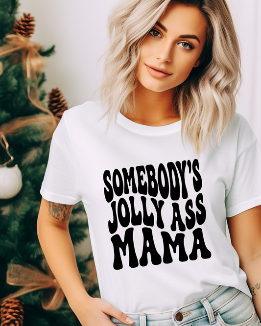 Somebody's Jolly Ass Mama Adult Tee