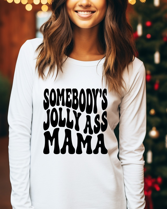 Somebody's Jolly Ass Mama Christmas Adult Long Sleeve Tee