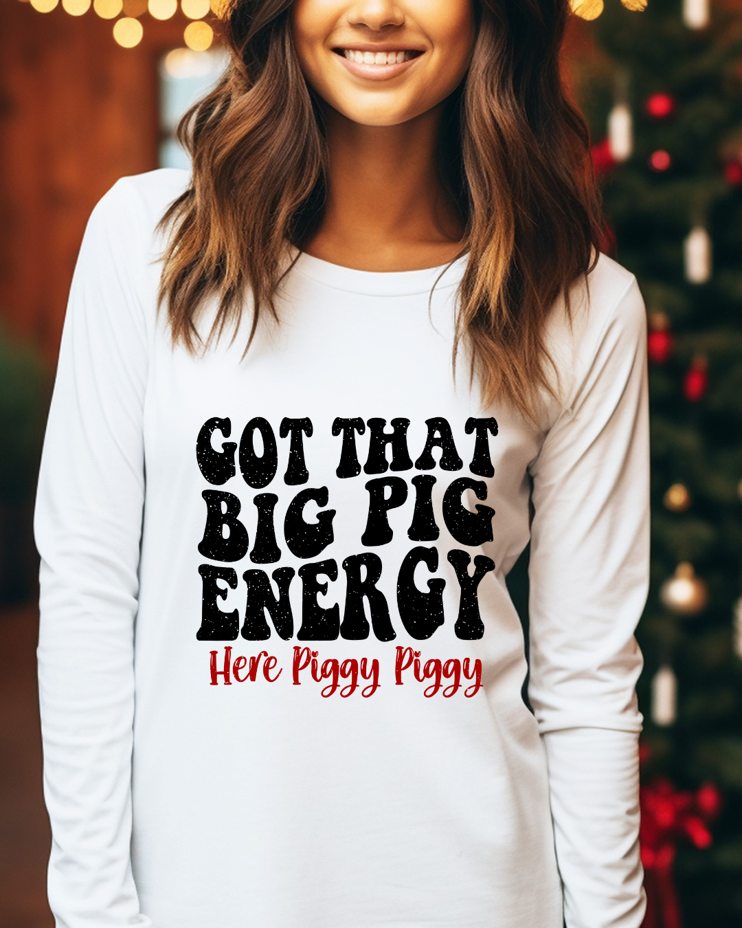 Got That Big Pig Energy Adult Long Sleeve Tee