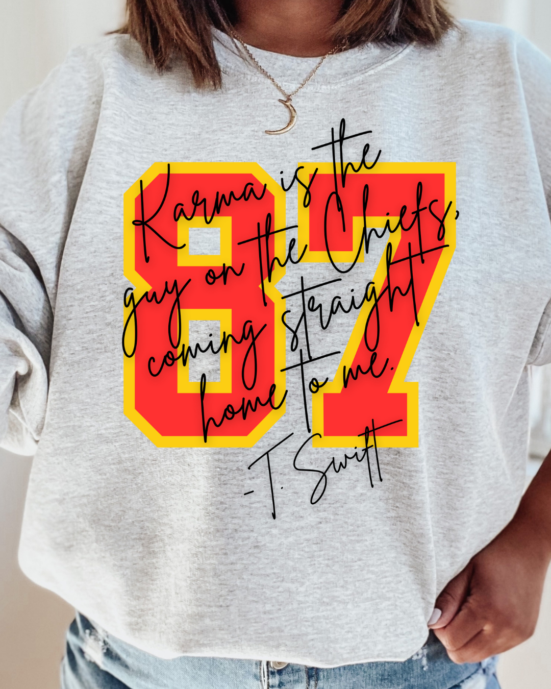 87 Karma Is The Guy On The Chiefs NFL X Taylor Adult Graphic Crewneck Pullover