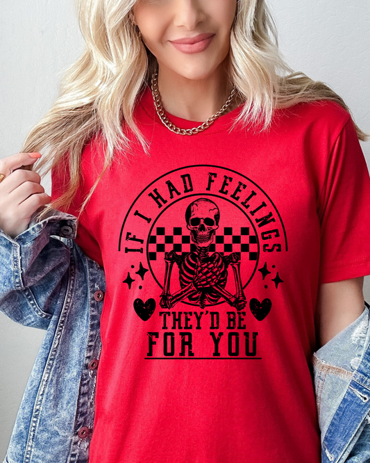 If I Had Feelings Valentines Adult Tee