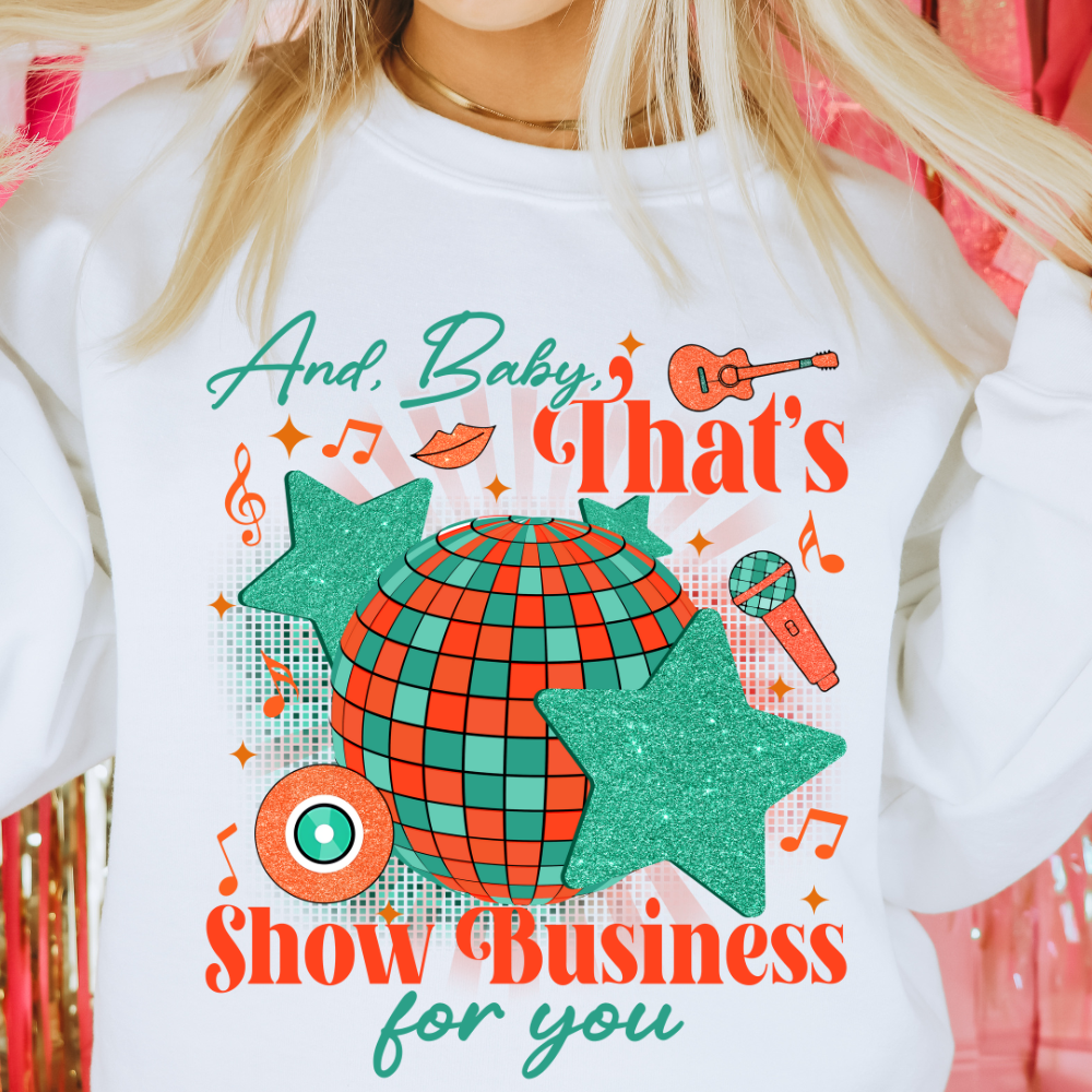 And Baby That's Show Business For You Taylor Swift Adult Graphic Crewneck Pullover