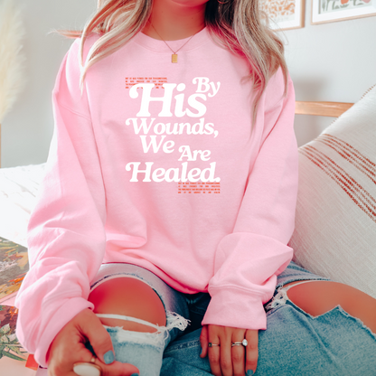 By His Wounds Christian Adult Graphic Crewneck Pullover