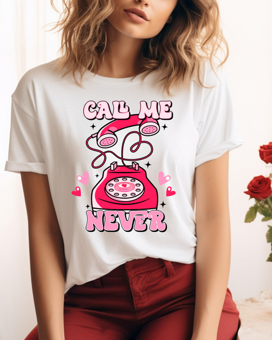 Call Me Never Valentines Adult Graphic T-Shirt