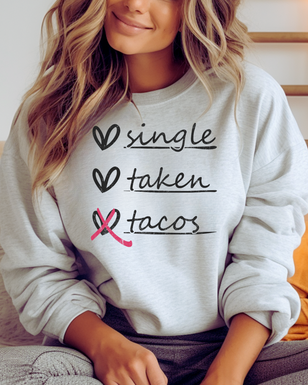 Single, Taken, Tacos, Adult Crewneck Pullover