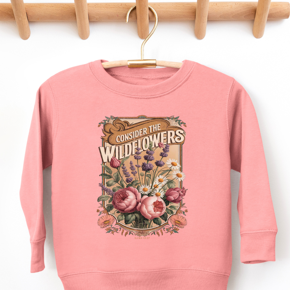 Consider The Wildflowers Spring Toddler Graphic Sweatshirt