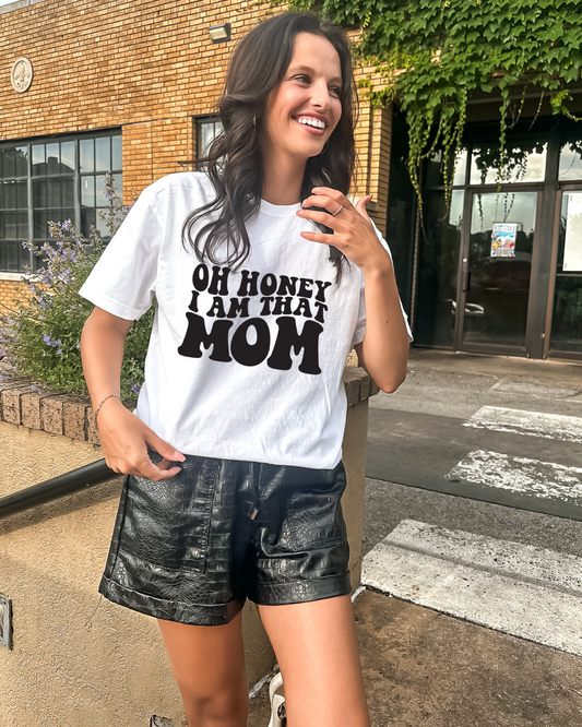 Oh Honey I Am That Mom Adult Tee