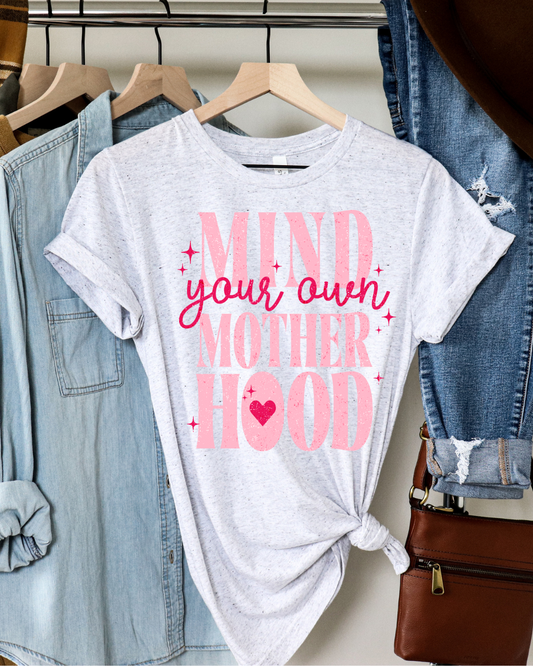 Mind Your Own Motherhood Mom Adult Tee
